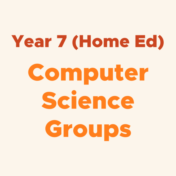 KS3 Computer Science Group Lessons (Year 7) – Home Ed